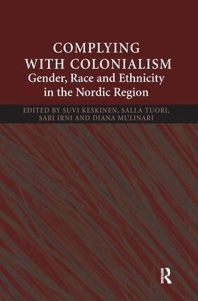 Suvi Keskinen, Salla Tuori, Sara Irni, Diana Mulinari - Complying With Colonialism, Inbunden