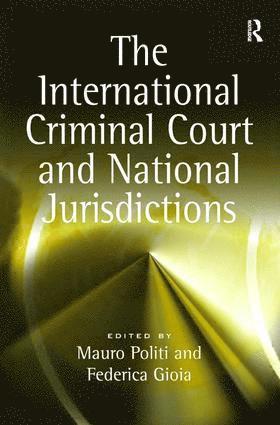 International Criminal Court and National Jurisdictions 1