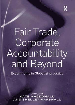 Fair Trade, Corporate Accountability and Beyond 1