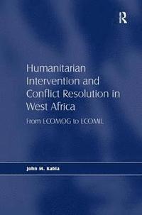 bokomslag Humanitarian Intervention and Conflict Resolution in West Africa