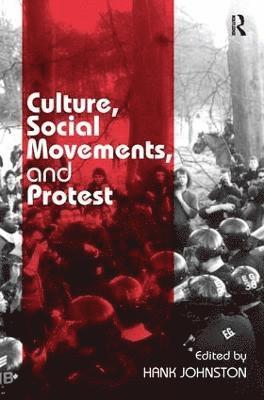 Culture, Social Movements, and Protest 1