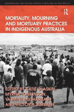 bokomslag Mortality, Mourning and Mortuary Practices in Indigenous Australia