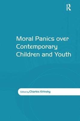 Charles Krinsky - Moral Panics over Contemporary Children and Youth, Inbunden