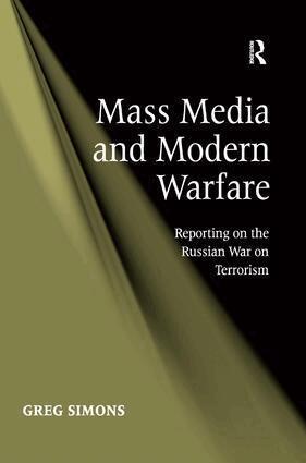 Greg Simons - Mass Media and Modern Warfare, Inbunden