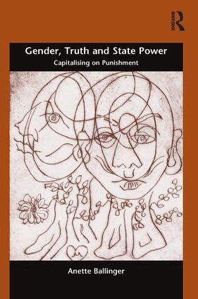 Anette Ballinger - Gender, Truth and State Power, Inbunden