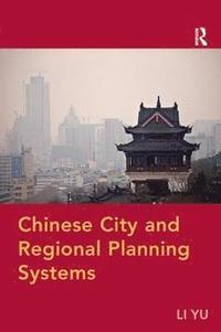 bokomslag Chinese City and Regional Planning Systems