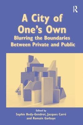 Sophie Body-Gendrot, Jacques Carré, Jacques Carre - City of One's Own, Inbunden