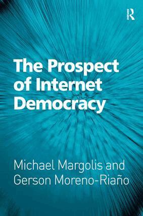 Michael Margolis, Gerson Moreno-Riaño - Prospect of Internet Democracy, Inbunden