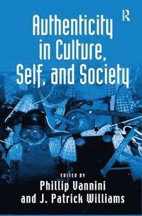 bokomslag Authenticity in Culture, Self, and Society