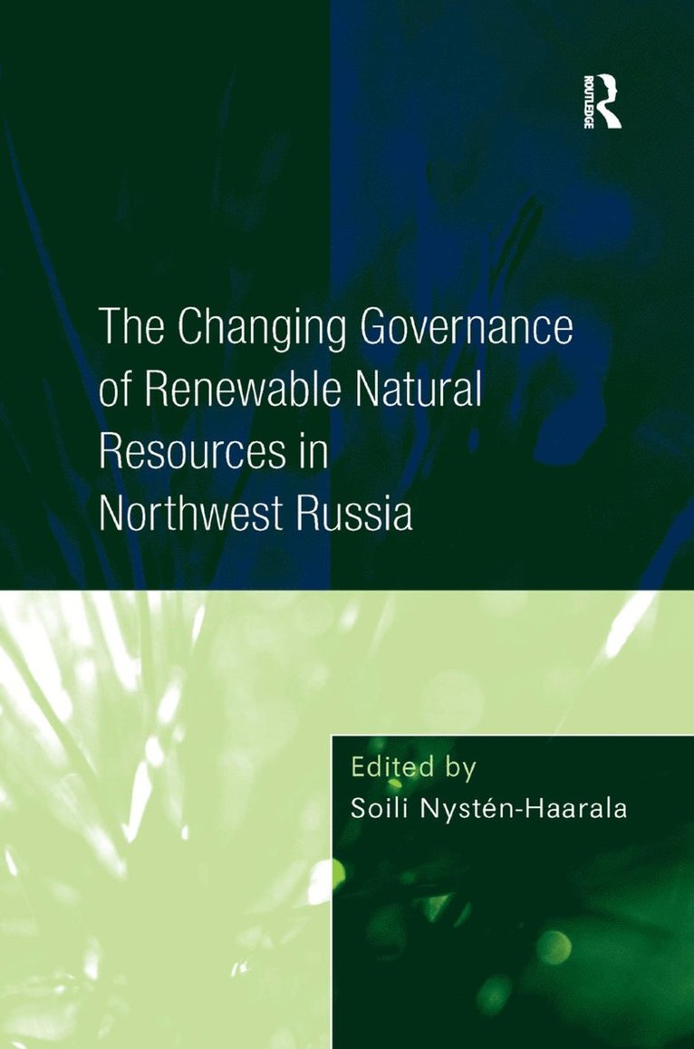 Changing Governance of Renewable Natural Resources in Northwest Russia