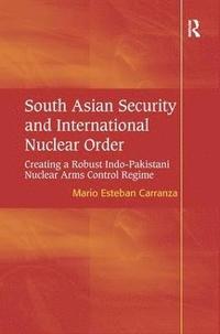 bokomslag South Asian Security and International Nuclear Order