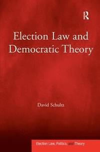 bokomslag Election Law and Democratic Theory