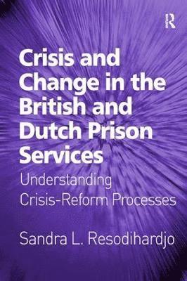 bokomslag Crisis and Change in the British and Dutch Prison Services