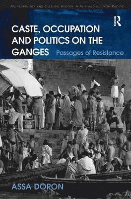 Caste, Occupation and Politics on the Ganges 1