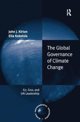 John J. Kirton, Ella Kokotsis - Global Governance of Climate Change, Inbunden