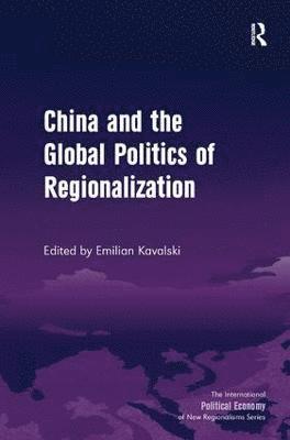 China and the Global Politics of Regionalization 1