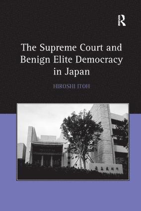 Hiroshi Itoh - Supreme Court and Benign Elite Democracy in Japan, Inbunden