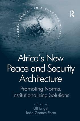 J. Gomes Porto, Ulf Engel - Africa's New Peace and Security Architecture, Inbunden