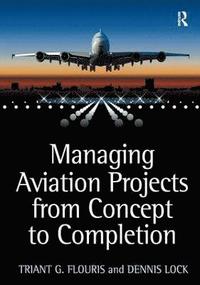 bokomslag Managing Aviation Projects from Concept to Completion