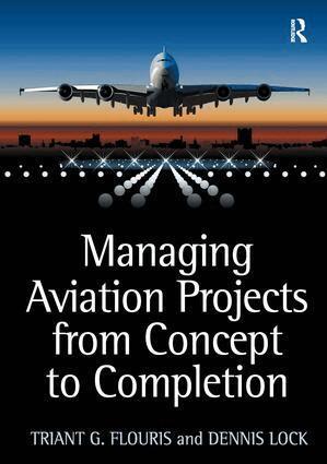 Triant G. Flouris, Dennis Lock - Managing Aviation Projects from Concept to Completion, Inbunden