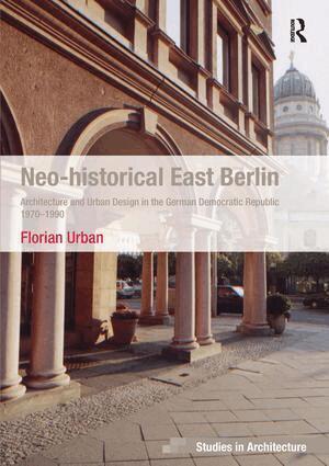 Florian Urban - Neo-historical East Berlin, Inbunden