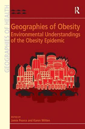 Karen Witten, Jamie Pearce - Geographies of Obesity, Inbunden