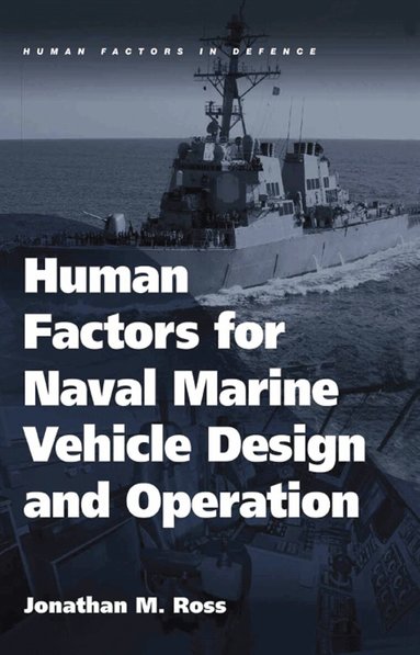 Jonathan M. Ross - Human Factors for Naval Marine Vehicle Design and Operation, Inbunden