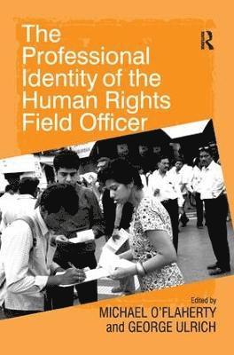 The Professional Identity of the Human Rights Field Officer 1