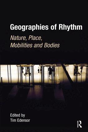 Tim Edensor - Geographies of Rhythm, Inbunden