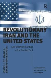 bokomslag Revolutionary Iran and the United States