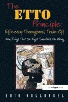 Erik Hollnagel - ETTO Principle: Efficiency-Thoroughness Trade-Off, Häftad