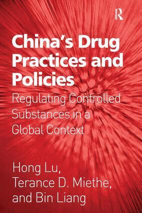 Hong Lu, Terance D. Miethe, Bin Liang - China's Drug Practices and Policies, Inbunden