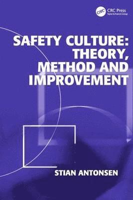 Safety Culture: Theory, Method and Improvement 1