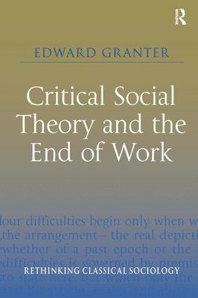 bokomslag Critical Social Theory and the End of Work