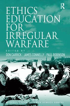Don Carrick, James Connelly, Paul Robinson - Ethics Education for Irregular Warfare, Inbunden