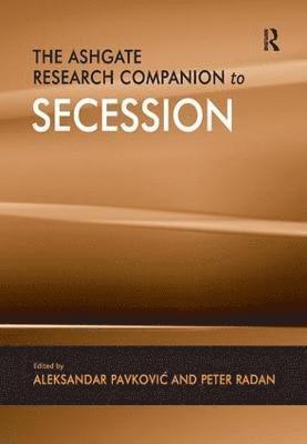 The Ashgate Research Companion to Secession 1