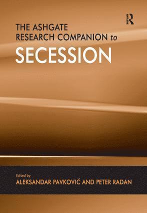 Peter Radan, Aleksandar Pavkovic - Ashgate Research Companion to Secession, Inbunden