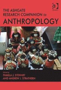 bokomslag The Ashgate Research Companion to Anthropology