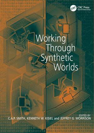 Kenneth W. Kisiel, C.A.P. Smith - Working Through Synthetic Worlds, Inbunden