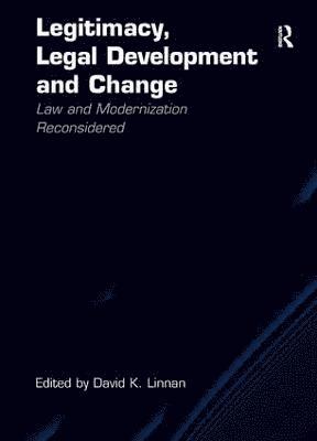 David K. Linnan - Legitimacy, Legal Development and Change, Inbunden