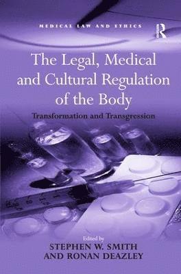 bokomslag The Legal, Medical and Cultural Regulation of the Body