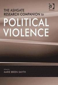 bokomslag The Ashgate Research Companion to Political Violence