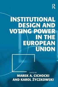 bokomslag Institutional Design and Voting Power in the European Union