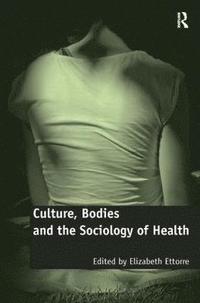 bokomslag Culture, Bodies and the Sociology of Health