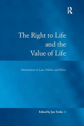 Jon Yorke - Right to Life and the Value of Life, Inbunden