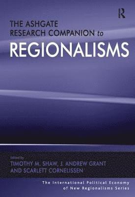 bokomslag The Ashgate Research Companion to Regionalisms