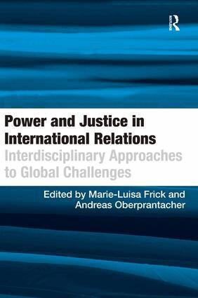 Andreas Oberprantacher, Marie-Luisa Frick - Power and Justice in International Relations, Inbunden