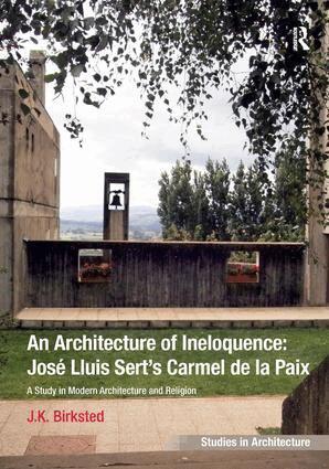 J.K. Birksted - Architecture of Ineloquence, Inbunden