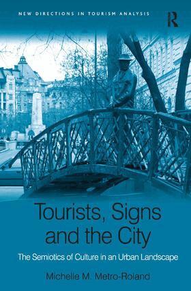 Michelle M. Metro-Roland - Tourists, Signs and the City, Inbunden