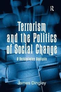 bokomslag Terrorism and the Politics of Social Change